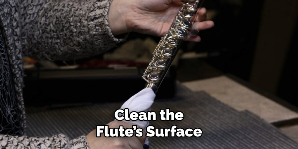 Clean the
Flute’s Surface