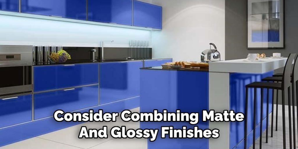 Consider Combining Matte
And Glossy Finishes