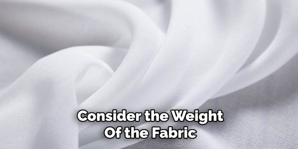 Consider the Weight
Of the Fabric