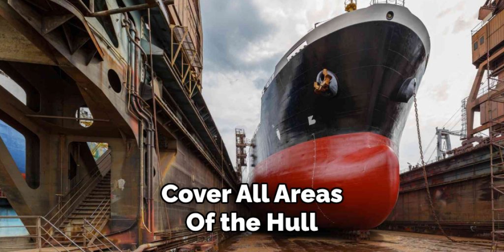 Cover All Areas
Of the Hull