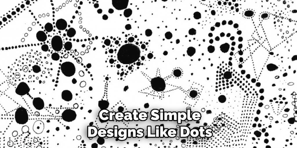 Create Simple
Designs Like Dots