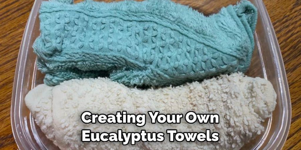 Creating Your Own Eucalyptus Towels