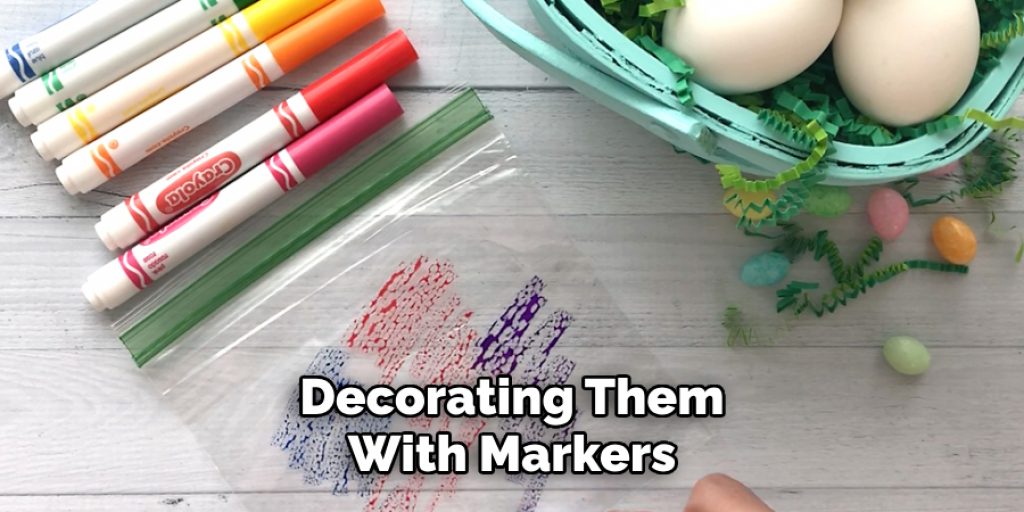 Decorating Them
With Markers