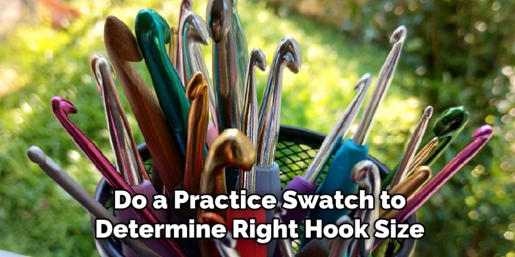 Do a Practice Swatch to 
Determine Right Hook Size