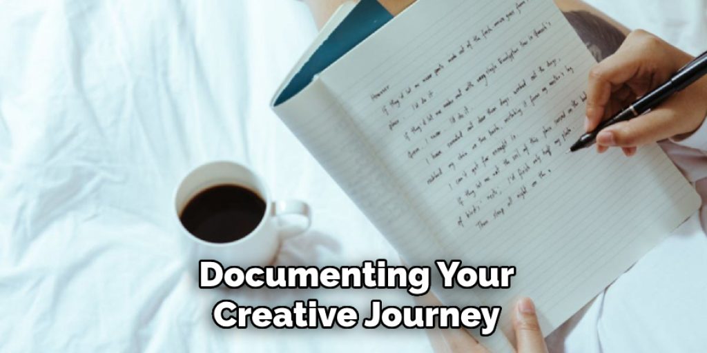 Documenting Your
Creative Journey