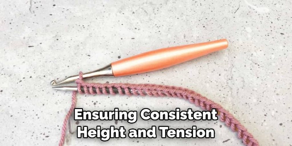 Ensuring Consistent Height and Tension