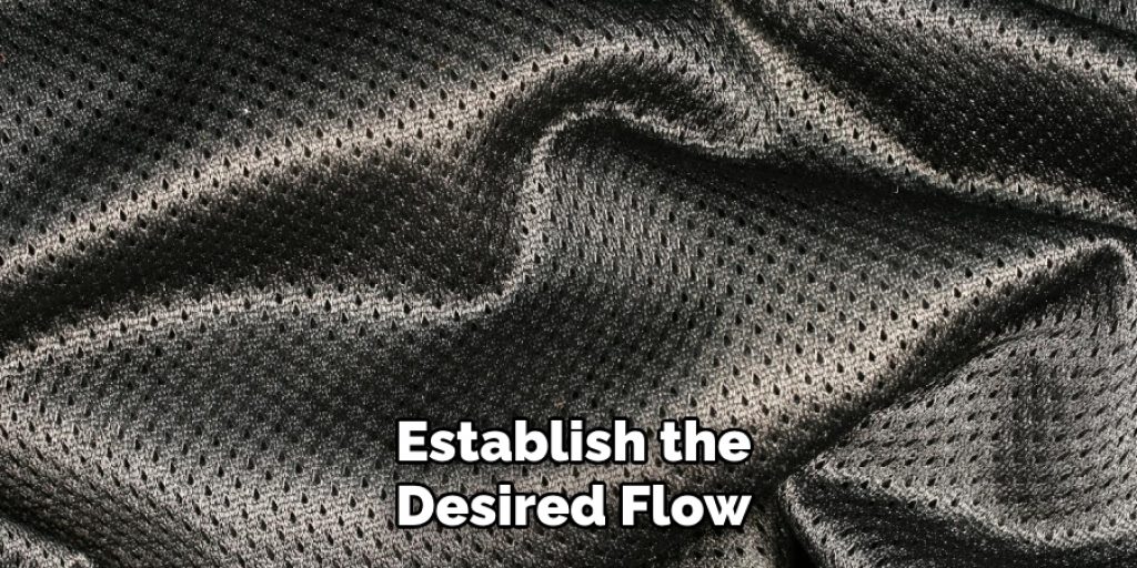 Establish the
Desired Flow Fabric