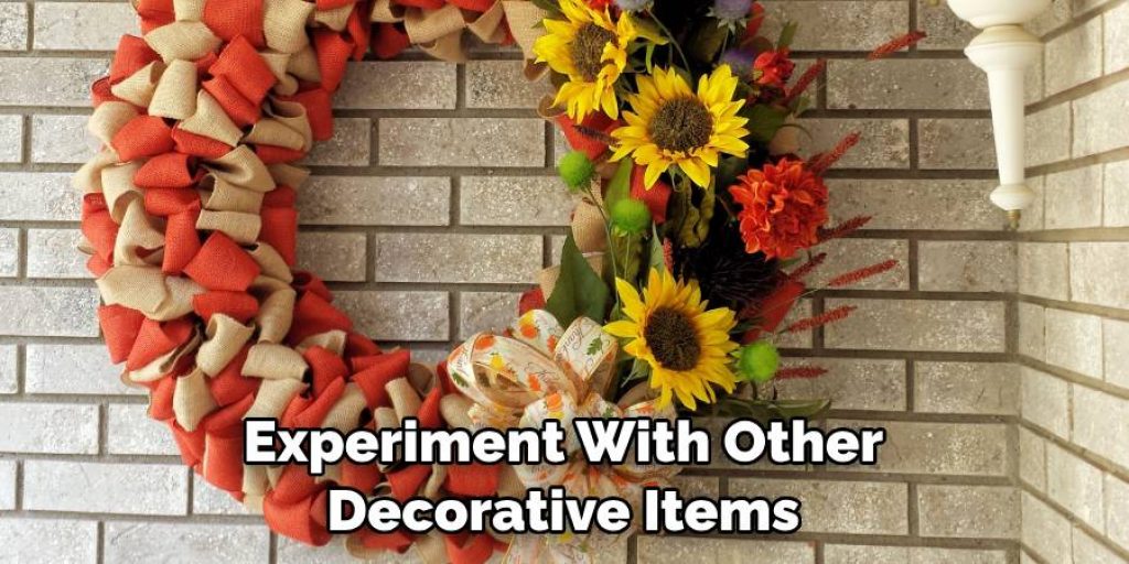 Experiment With Other Decorative Items