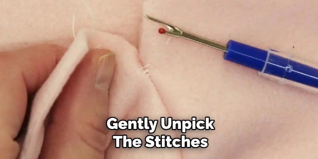 Gently Unpick
The Stitches