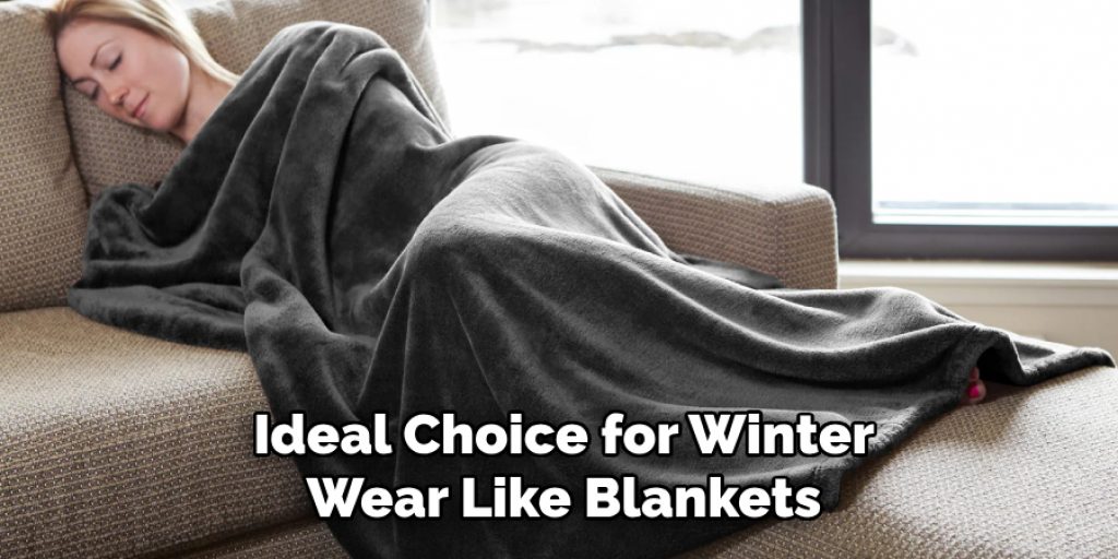 Ideal Choice for Winter
Wear Like Blankets