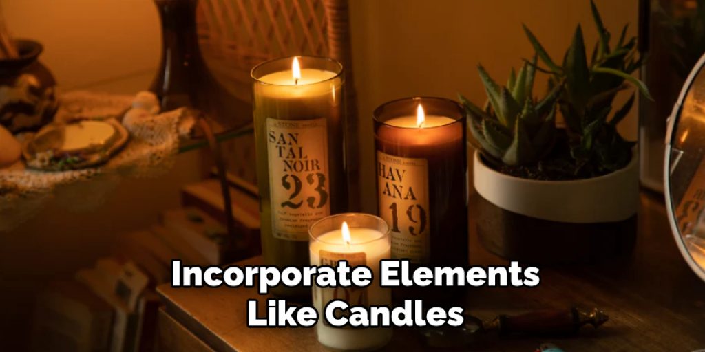 Incorporate Elements
Like Candles