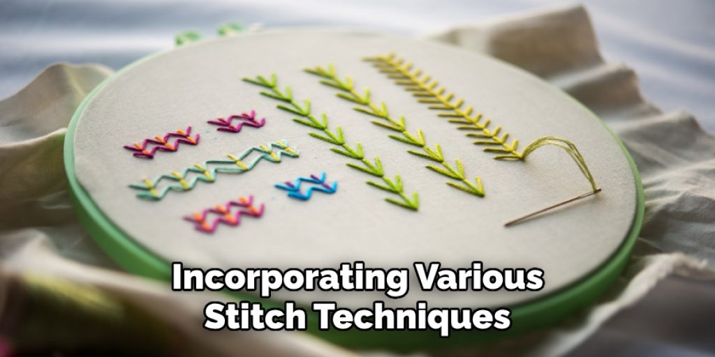 Incorporating Various
Stitch Techniques