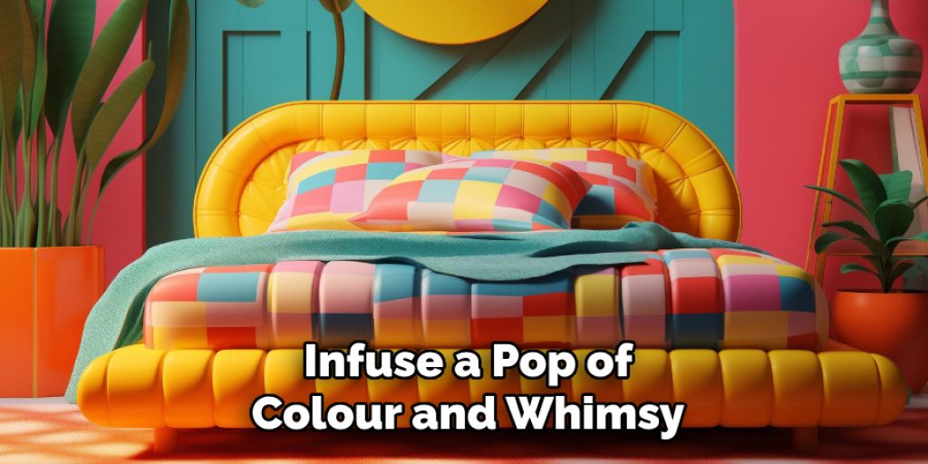 Infuse a Pop of
Colour and Whimsy