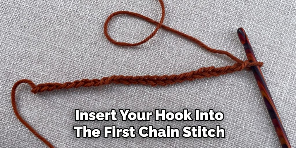 Insert Your Hook Into
The First Chain Stitch