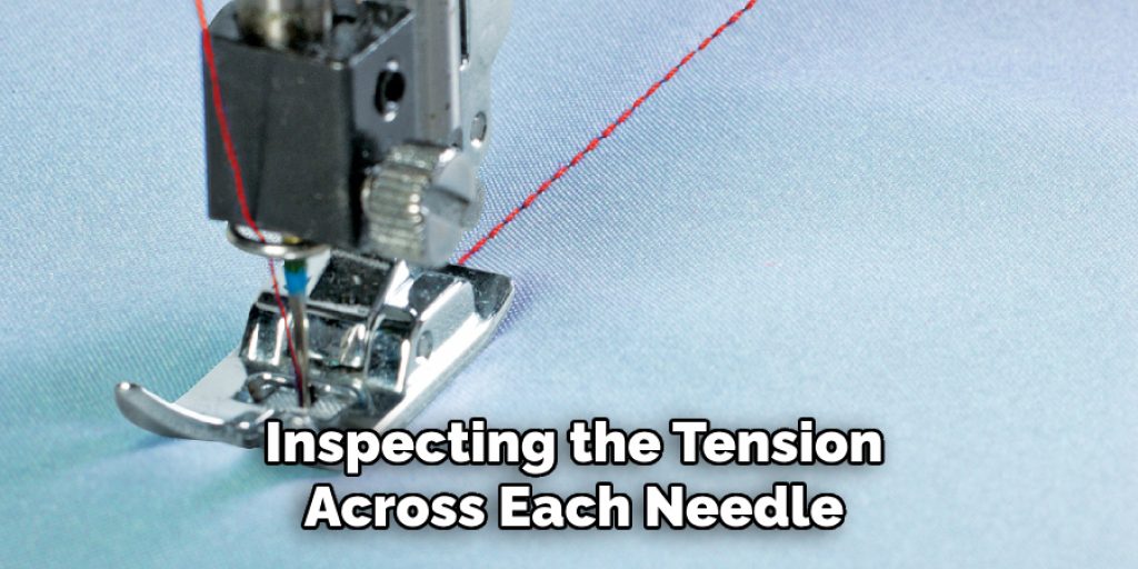 Inspecting the Tension
Across Each Needle