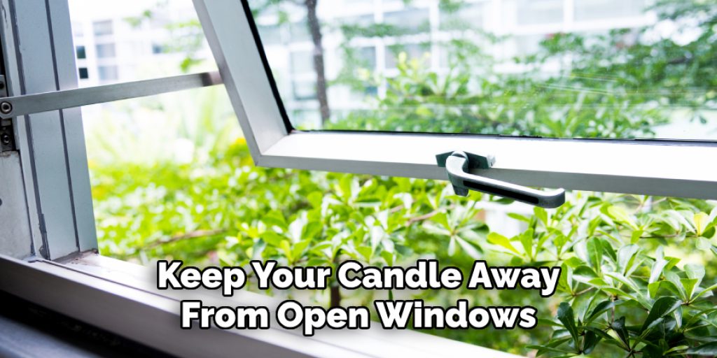 Keep Your Candle Away
From Open Windows