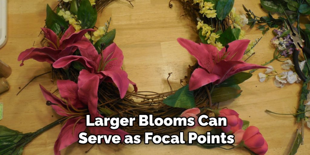Larger Blooms Can
Serve as Focal Points