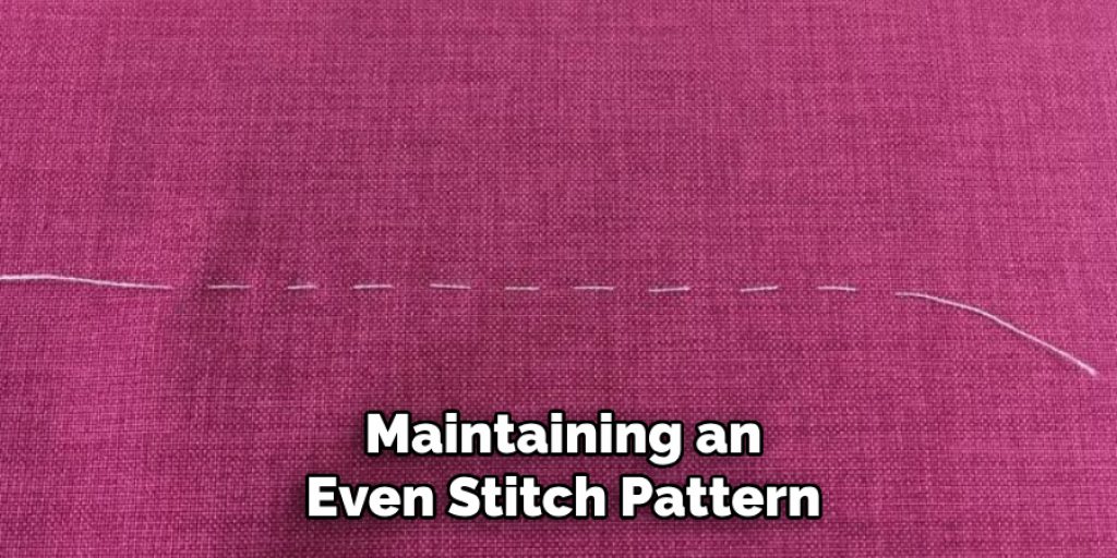 Maintaining an
Even Stitch Pattern