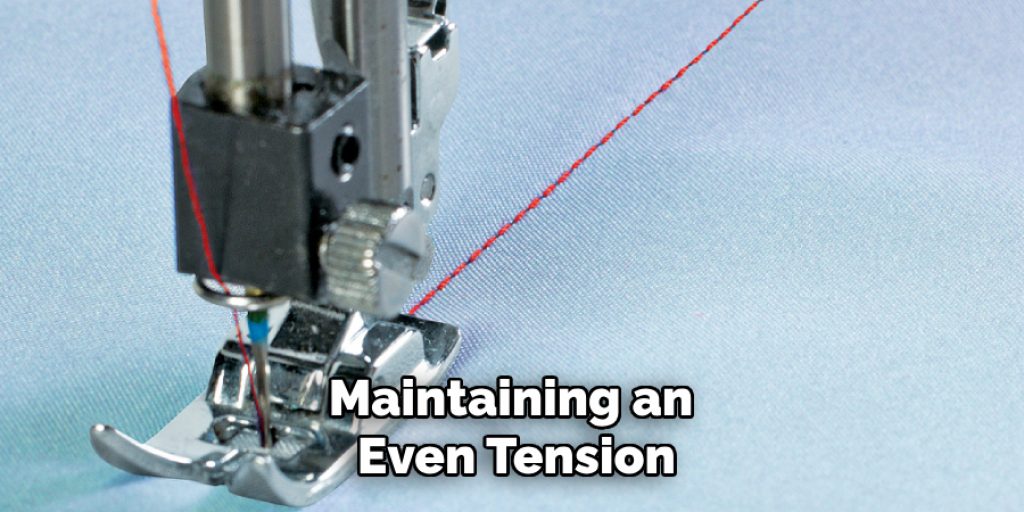 Maintaining an
Even Tension