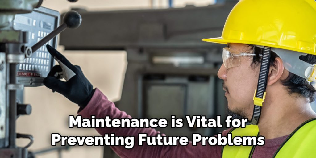 Maintenance is Vital for 
Preventing Future Problems