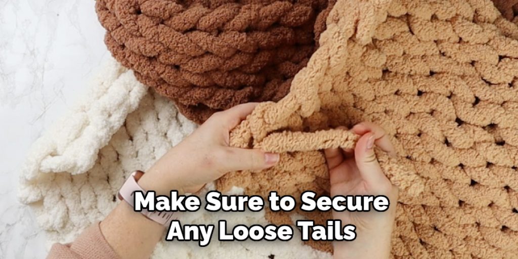 Make Sure to Secure
Any Loose Tails