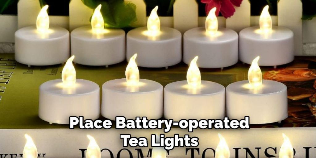 Place Battery-operated
Tea Lights