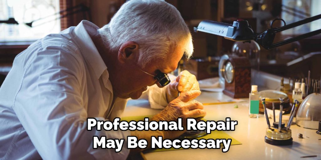 Professional Repair
May Be Necessary