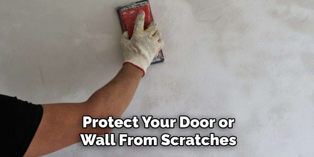Protect Your Door or
Wall From Scratches