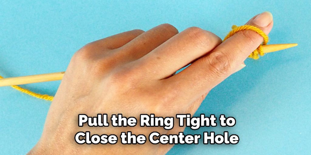 Pull the Ring Tight to
Close the Center Hole