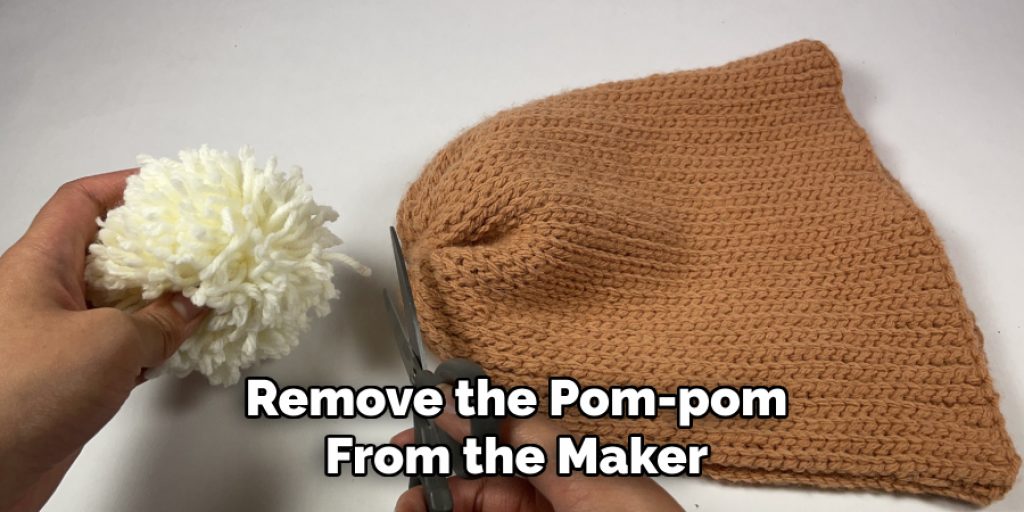 Remove the Pom-pom
From the Maker