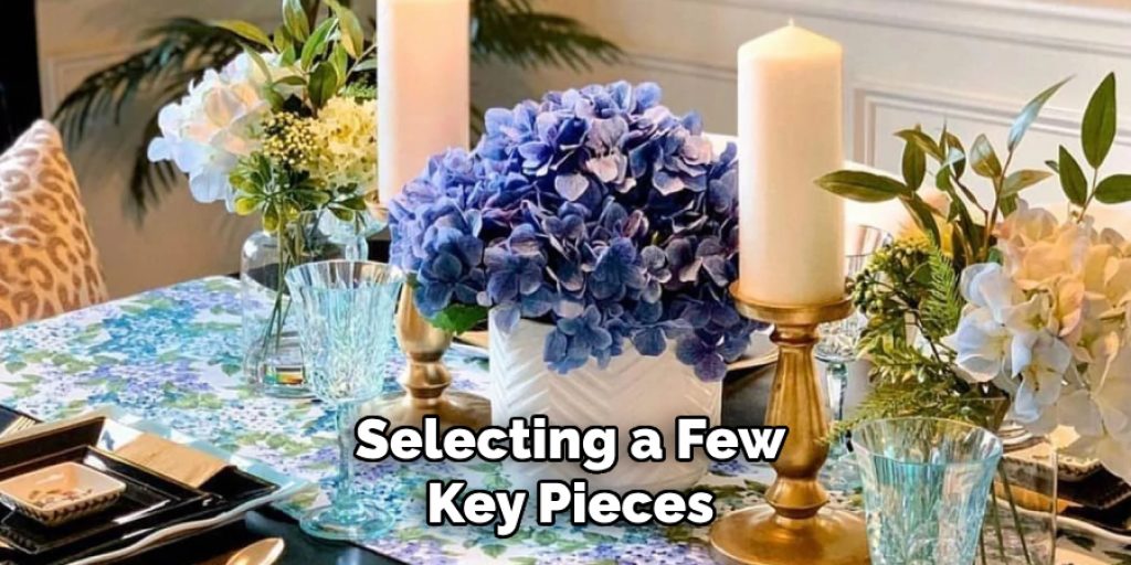 Selecting a Few
Key Pieces