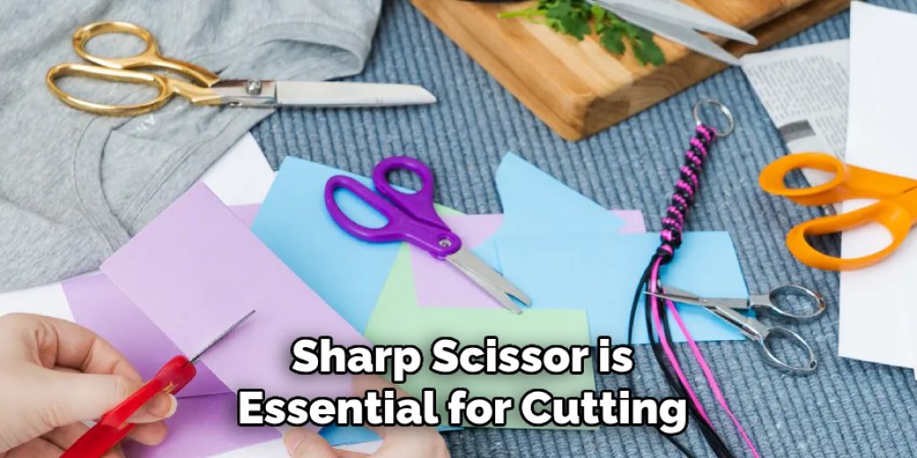Sharp Scissor is
Essential for Cutting