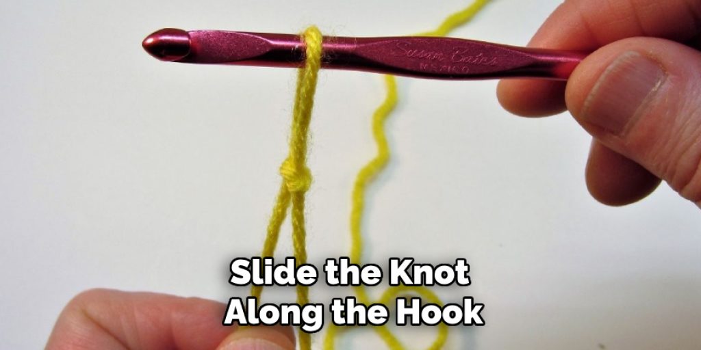 Slide the Knot 
Along the Hook