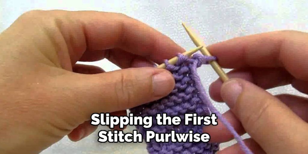 Slipping the First
Stitch Purlwise