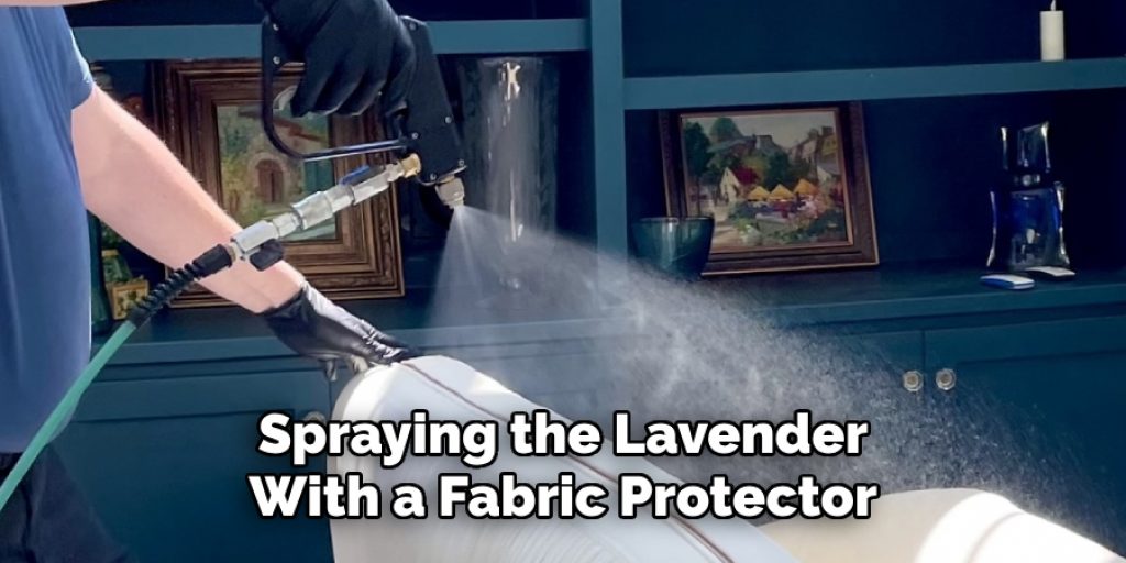 Spraying the Lavender
With a Fabric Protector