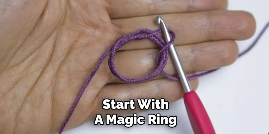 Start With
A Magic Ring