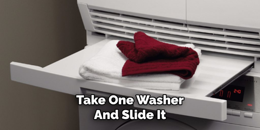 Take One Washer
And Slide It