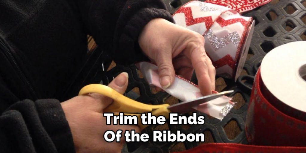 Trim the Ends
Of the Ribbon