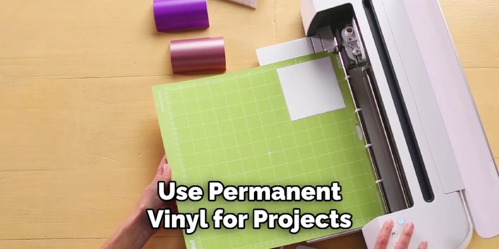 Use Permanent
Vinyl for Projects