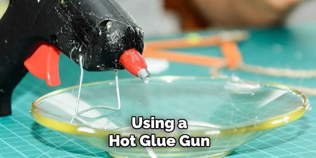 Using a
Hot Glue Gun