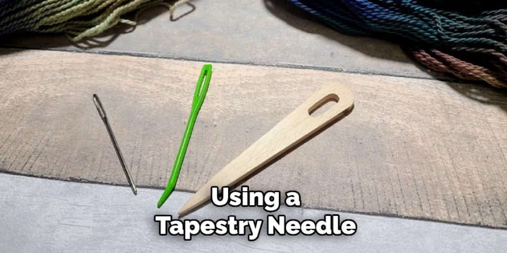 Using a
Tapestry Needle