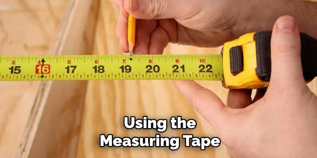 Using the
Measuring Tape