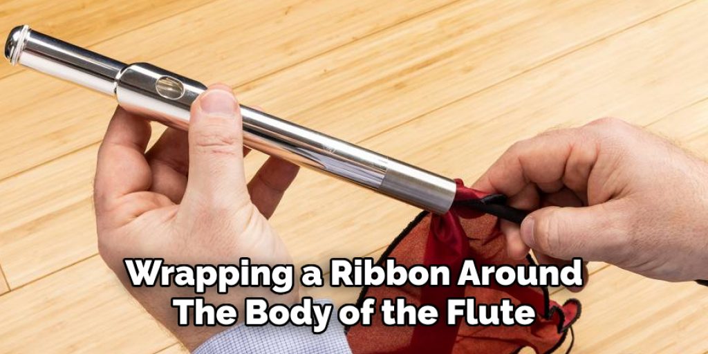 Wrapping a Ribbon Around
The Body of the Flute