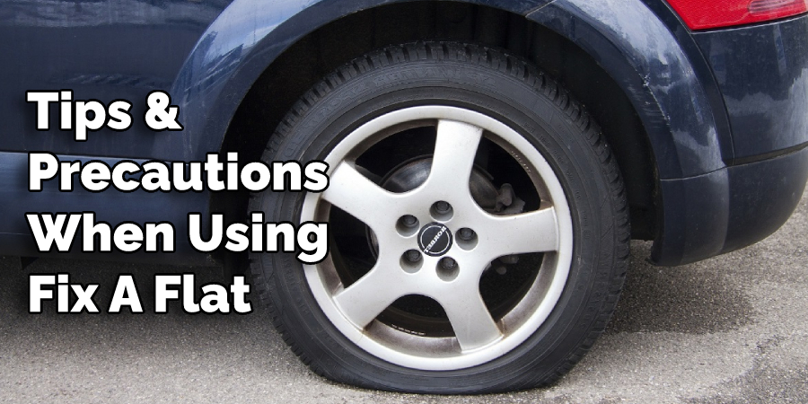 Tips & Precautions When Using Fix a Flat