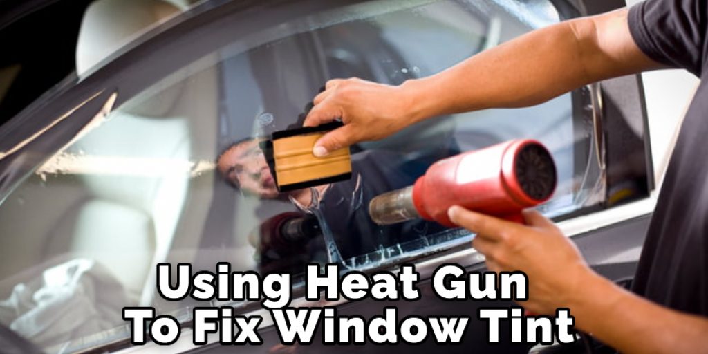 Using Heat Gun To Fix Window Tint