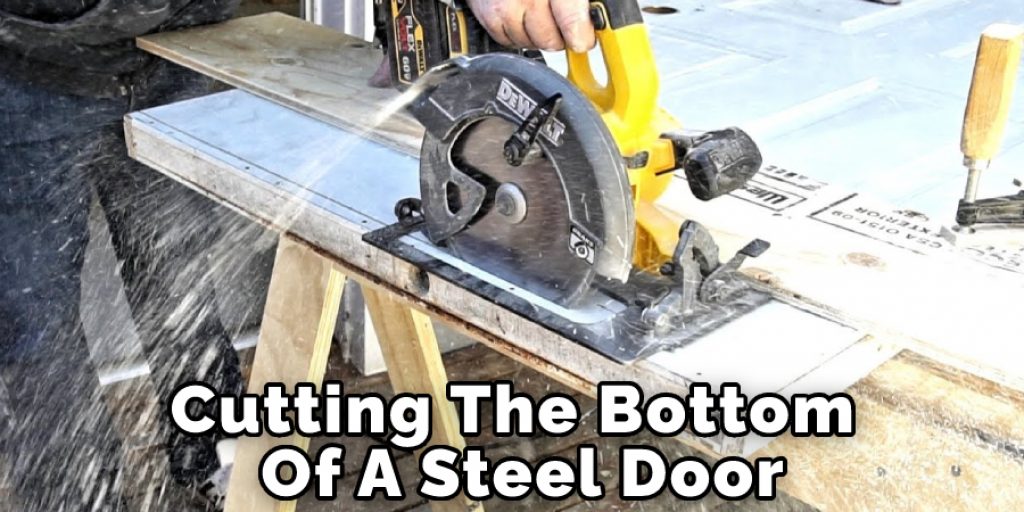 Cutting The Bottom Of A Steel Door