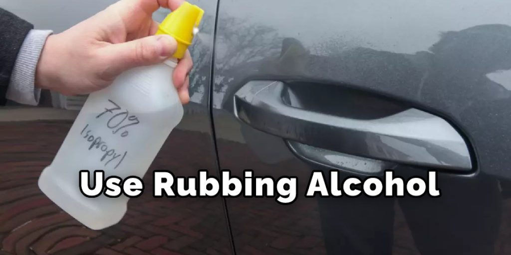 Use rubbing Alcohol