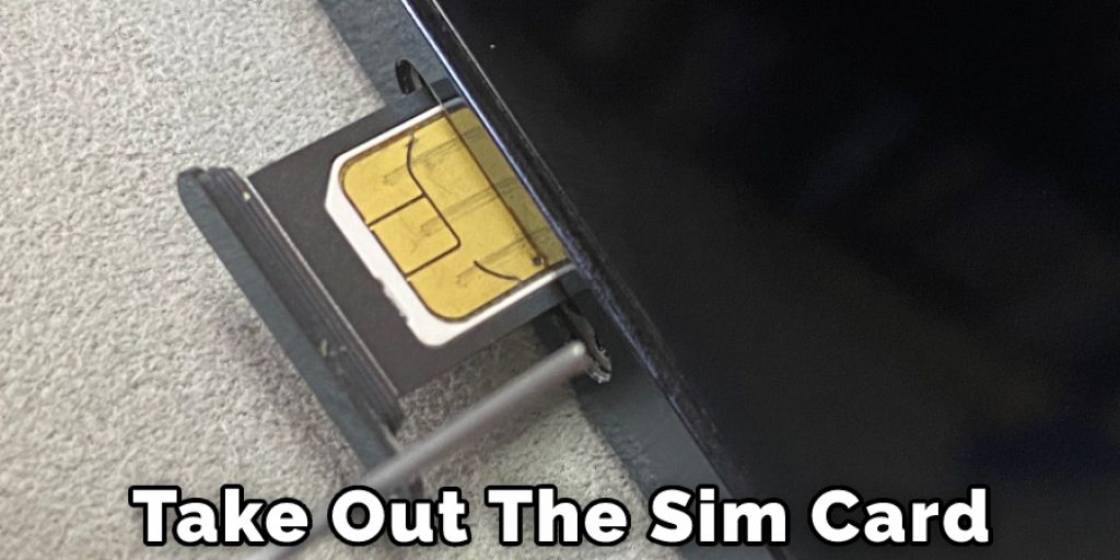 Take Out The Sim Card