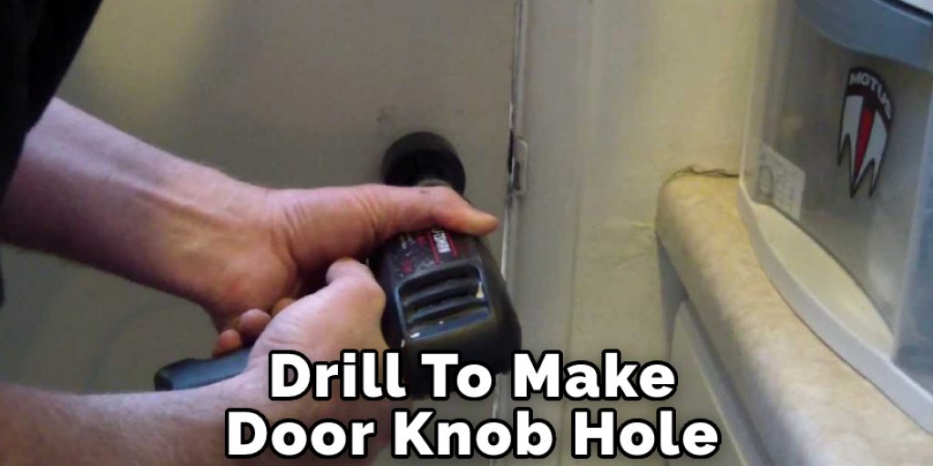 Drill To Make Door Knob Hole