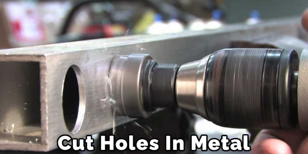 Cut Holes In Metal